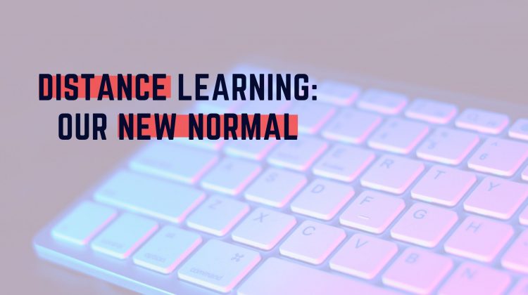 Distance Learning: Our New Normal